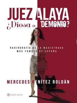 cover image of Juez Alaya ¿diosa o demonio?